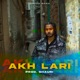 AKH LARI BADO BADI Single