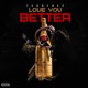 Love You Better Single
