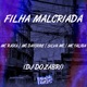 Filha Malcriada feat Mc Rjota Silva Mc Single