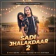Sadi Jhalakdaar 2 Single