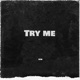 Try Me Single