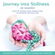 Journey Into Stillness Guided Meditations with Kundalini Mantra