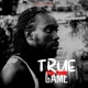 True to the Game Freestyle Single