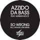 So Wrong feat Adrian Holtz Remixes EP