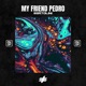 My Friend Pedro Single