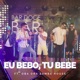 Eu Bebo Tu Bebe feat Oba Oba Samba House Single