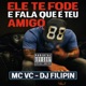 Ele Te Fode e Fala Que É Teu Amigo Single