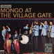 Mongo At The Village Gate