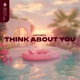 Think About You Single