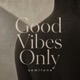 Good Vibes Only Single