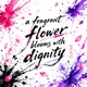 a fragrant flower blooms with dignity Single