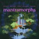 Mantramorphs