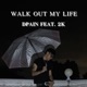 Walk out My Life feat 2k Single