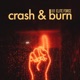 Crash Burn Single