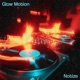 Glow Motion Single