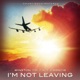 I m Not Leaving Radio Edit Single