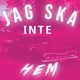 Jag Ska Inte Hem feat MAXADE EMMI Single