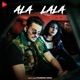 Ala Lala Single