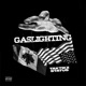 Gaslighting feat Status631 Single
