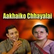 Aakhaiko Chhayalai EP