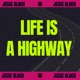 LIFE IS A HIGHWAY Single
