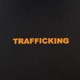 Trafficking Single