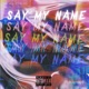Say My Name Single
