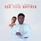 ODO TSISE NHYIREN feat Rapkilla Single