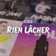 Rien lâcher Single