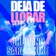 Deja De Llorar Remix Single