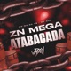 ZN MEGA ATABACADA Single