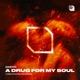 A Drug For My Soul Single