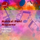 Nakkal Pani Naparne Single