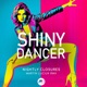 Shiny Dancer Single