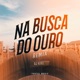 Na Busca do Ouro feat Mc Menor da VG Remix Single