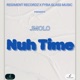 Nuh Time feat Reg ment Recordz Fyba Glass Music Single