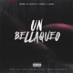 Un Bellaqueo feat Pusho Alexio Juanka Single