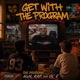 THE PROGRAM GET WITH THE PROGRAM VOLUME ONE