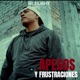 APEGOS Y FRUSTRACIONES feat REZILIENT Single