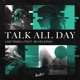 Talk All Day feat WLHELMINA Single