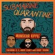Submarine Quarantine feat Lil B Andre Legacy Benny Troung Single