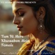 Tum Hi Mere Khwaabon Mein Female Single