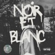 Noir Blanc feat Oneflower Lys ADS Youzeko KVMRON Kesy KaY HYPMaN Vanos LA GRINTA Single