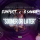 Sooner or Later feat B Savage Single
