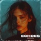 Echoes Single