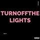 Turn off the Lights Single