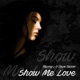 Show Me Love Single