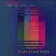 Love Pain Tyler Stone Remix Single