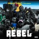Rebel feat Mic Monsta Single