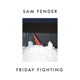Friday Fighting Single